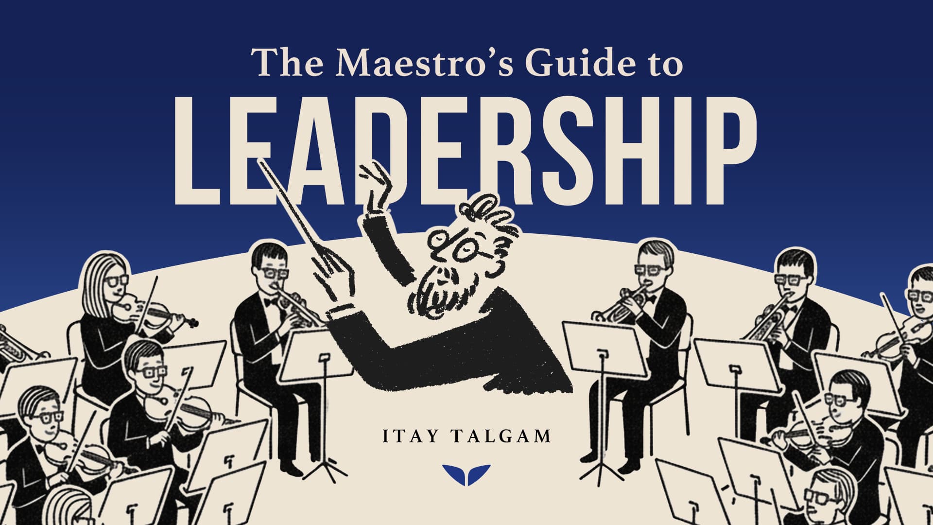 The Maestro's Guide to Leadership